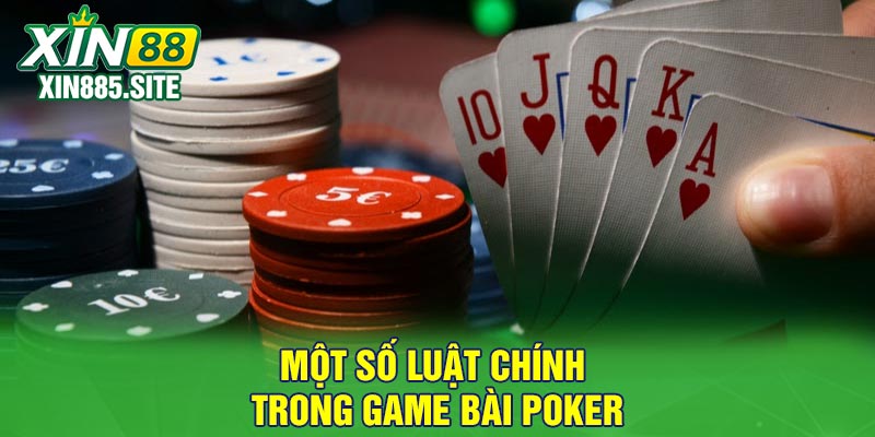 Một Số Luật Chính Trong Game Bài Poker