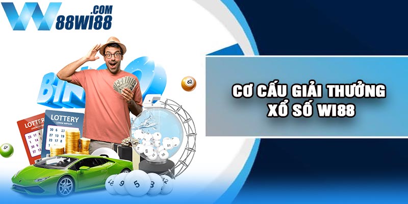 Cơ Cấu Giải Thưởng Xổ Số Wi88