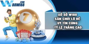 Xổ số Wi88 - Sân chơi lô đề uy tín cùng tỷ lệ thắng cao